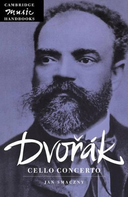 Dvorak: Cello Concerto by Jan Smaczny 9780521669030