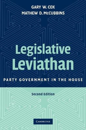 Legislative Leviathan: Party Government in the House by Gary W. Cox 9780521694094