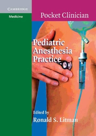Pediatric Anesthesia Practice by Ronald S. Litman 9780521709378