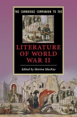 The Cambridge Companion to the Literature of World War II by Marina MacKay 9780521715416