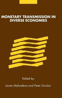 Monetary Transmission in Diverse Economies by Lavan Mahadeva 9780521813464