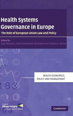 Health Systems Governance in Europe: The Role of European Union Law and Policy by Elias Mossialos 9780521761383