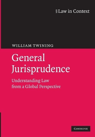General Jurisprudence: Understanding Law from a Global Perspective by William Twining 9780521738095