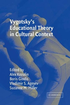 Vygotsky's Educational Theory in Cultural Context by Alex Kozulin 9780521821315