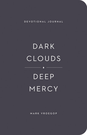 Dark Clouds, Deep Mercy Devotional Journal by Mark Vroegop
