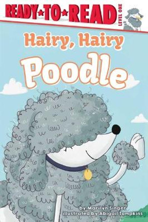 Hairy, Hairy Poodle: Ready-To-Read Level 1 by Marilyn Singer