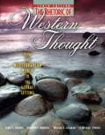 The Rhetoric of Western Thought: From the Mediterranean World to the Global Setting by Goodwin F. Berquist 9780757579448