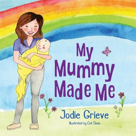 My Mummy Made Me by Jodie Grieve 9780648206170