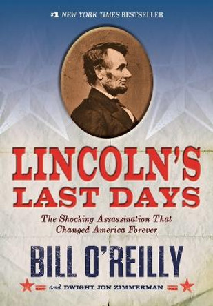 Lincoln's Last Days by Bill O'Reilly