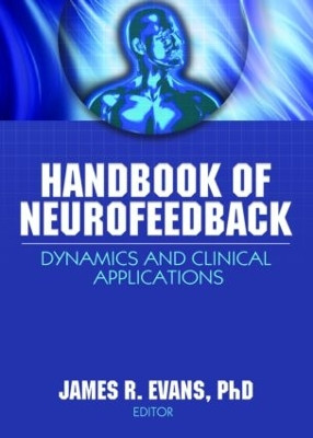 Handbook of Neurofeedback: Dynamics and Clinical Applications by James R. Evans 9780789033604