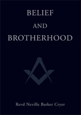 Belief And Brotherhood by Rev. Neville Barker Cryer 9780853182771