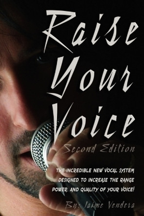 Raise Your Voice 2nd Edition by Jaime J Vendera 9780974941158