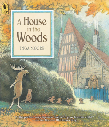 A House in the Woods by Inga Moore