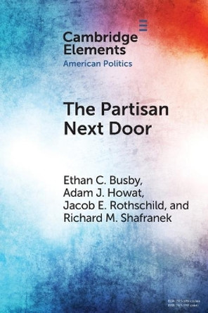 The Partisan Next Door: Stereotypes of Party Supporters and Consequences for Polarization in America by Ethan C. Busby 9781009078634