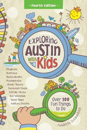 Exploring Austin with Kids, 4th edition by Lucksinger 9780991227044