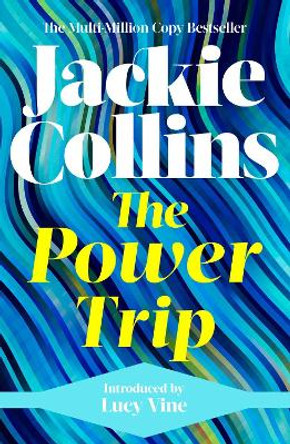 The Power Trip: introduced by Lucy Vine by Jackie Collins