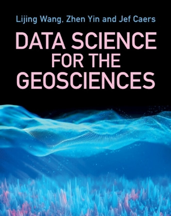 Data Science for the Geosciences by Lijing Wang 9781009201414