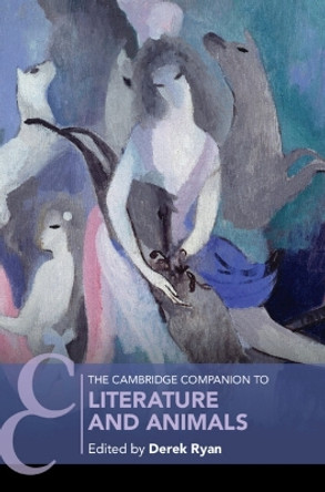 The Cambridge Companion to Literature and Animals by Derek Ryan 9781009300056