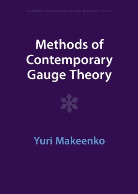 Methods of Contemporary Gauge Theory by Yuri Makeenko 9781009402057