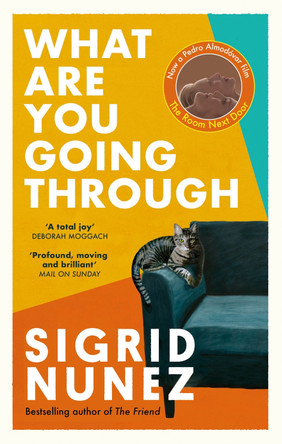 What Are You Going Through: 'A total joy - and laugh-out-loud funny' DEBORAH MOGGACH by Sigrid Nunez