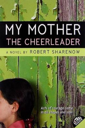 My Mother the Cheerleader by Robert Sharenow 9780061148989