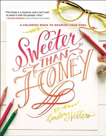 Sweeter Than Honey: A Coloring Book to Nourish Your Soul by Lindsay Sherbondy 9780062651457