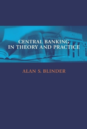 Central Banking in Theory and Practice by Alan S. Blinder 9780262522601