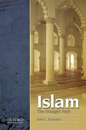 Islam, the Straight Path by John L. Esposito 9780195399844