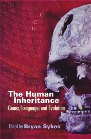 The Human Inheritance: Genes, Language, and Evolution by Bryan Sykes 9780198502746