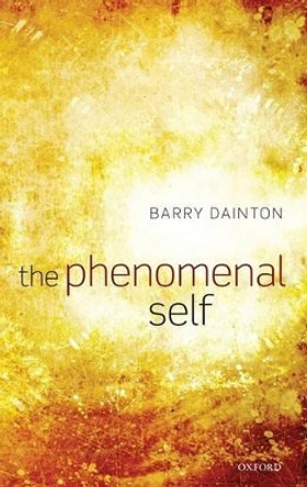 The Phenomenal Self by Barry Dainton 9780199288847