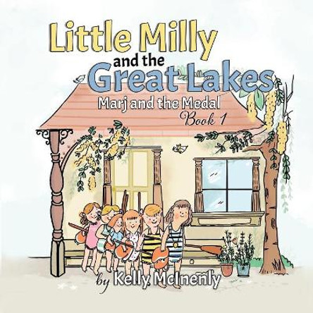 Little Milly and the Great Lakes: Marj and the Medal by Kelly McInenly 9780228808961