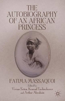 The Autobiography of an African Princess by Fatima Massaquoi 9780230609587