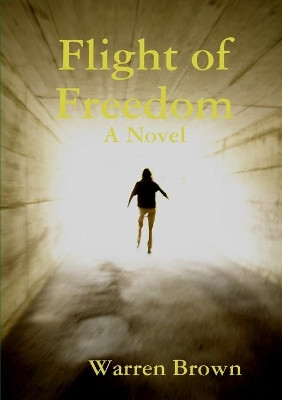 Flight of Freedom Warren Brown 9780244670658