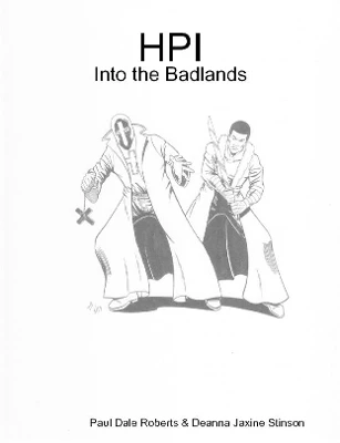 HPI: Into the Badlands by Paul Dale Roberts & Deanna Jaxine Stinson 9780359641864