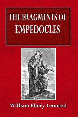 The Fragments of Empedocles by William Ellery Leonard 9780359089895