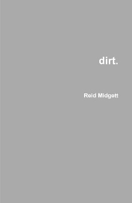 dirt. by Reid Midgett 9780359658497