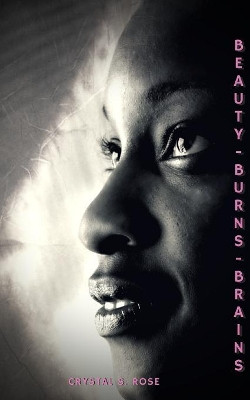 Beauty Burns Brains by Crystal S Rose 9780464069669