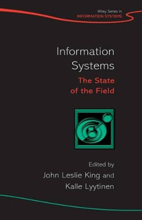 Information Systems: The State of the Field by John Leslie King 9780470017777