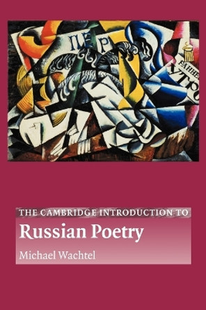 The Cambridge Introduction to Russian Poetry by Michael Wachtel 9780521004930
