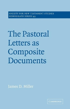 The Pastoral Letters as Composite Documents by James D. Miller 9780521020640