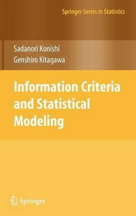 Information Criteria and Statistical Modeling by Sadanori Konishi 9780387718866