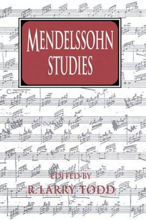 Mendelssohn Studies by R. Larry Todd 9780521028899