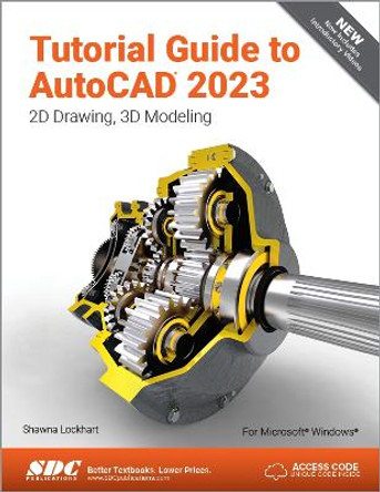 Tutorial Guide to AutoCAD 2023: 2D Drawing, 3D Modeling by Shawna Lockhart