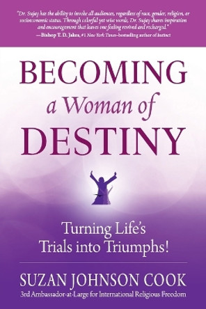 Becoming a Woman of Destiny: Turning Life's Trials into Triumphs! by Suzan Johnson Cook 9780399171956