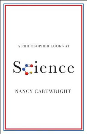 A Philosopher Looks at Science by Nancy Cartwright