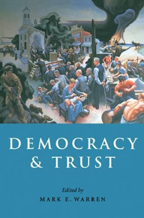 Democracy and Trust by Mark E. Warren 9780521646871