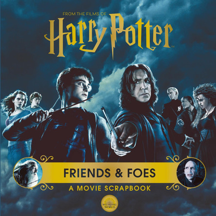 Harry Potter: Friends & Foes: A Movie Scrapbook by Warner Bros.