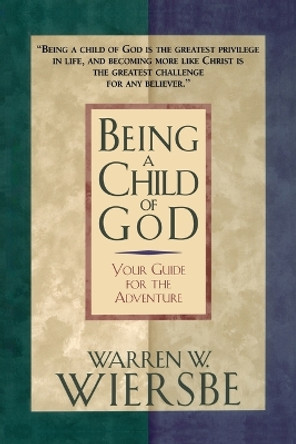 Being a Child of God by Warren W. Wiersbe 9780785200512