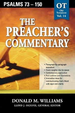 The Preacher's Commentary - Vol. 14: Psalms 73-150 by Don Williams 9780785247883