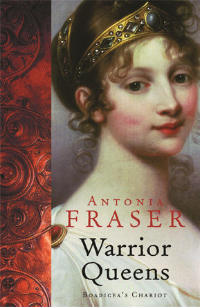 Warrior Queens Lady Antonia Fraser 9781842126363
